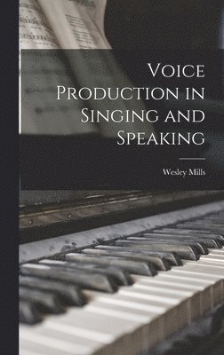 Voice Production in Singing and Speaking 1