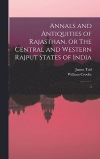 bokomslag Annals and Antiquities of Rajasthan, or The Central and Western Rajput States of India