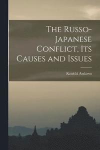 bokomslag The Russo-Japanese Conflict, its Causes and Issues