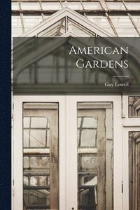 bokomslag American Gardens