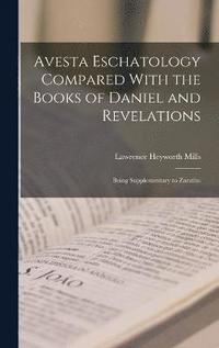 bokomslag Avesta Eschatology Compared With the Books of Daniel and Revelations