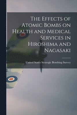 The Effects of Atomic Bombs on Health and Medical Services in Hiroshima and Nagasaki 1