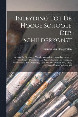 Samuel Van Hoogstraten, Samuel van Hoogstraten - Inleyding tot de hooge schoole der schilderkonst, Häftad