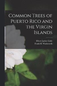 bokomslag Common Trees of Puerto Rico and the Virgin Islands