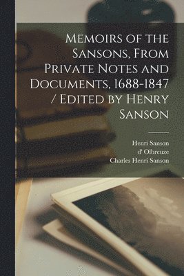 bokomslag Memoirs of the Sansons, From Private Notes and Documents, 1688-1847 / Edited by Henry Sanson