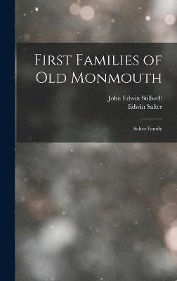 Edwin Salter, John Edwin Stillwell - First Families of Old Monmouth, Inbunden