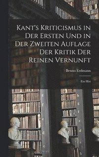 bokomslag Kant's Kriticismus in der Ersten und in der Zweiten Auflage der Kritik der Reinen Vernunft