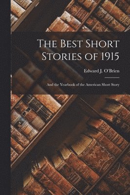 The Best Short Stories of 1915 1