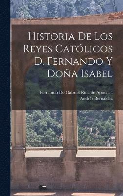Historia de los Reyes Catlicos D. Fernando y Doa Isabel 1