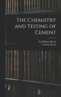 bokomslag The Chemistry and Testing of Cement