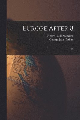 Henry Louis Mencken, George Jean Nathan - Europe After 8, Häftad