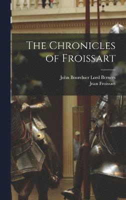 bokomslag The Chronicles of Froissart