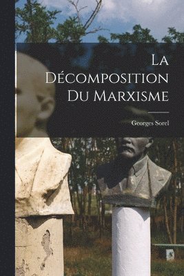 bokomslag La dcomposition du marxisme