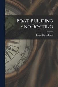 bokomslag Boat-building and Boating