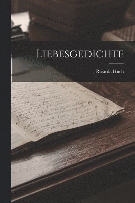 Ricarda Huch - Liebesgedichte, Häftad