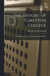 bokomslag The History of Carleton College