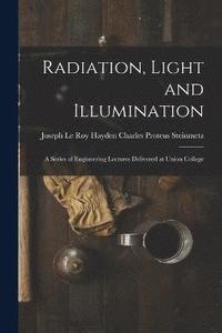 bokomslag Radiation, Light and Illumination