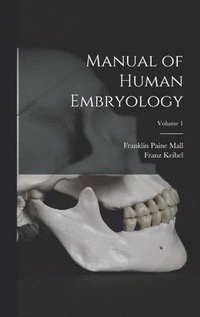 bokomslag Manual of Human Embryology; Volume 1