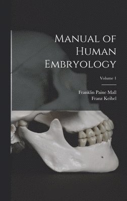Manual of Human Embryology; Volume 1