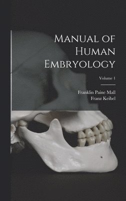 Manual of Human Embryology; Volume 1 1