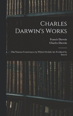 Francis Darwin, Charles Darwin - Charles Darwin's Works, Inbunden