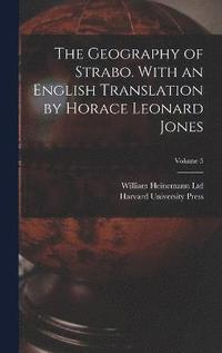 bokomslag The Geography of Strabo. With an English Translation by Horace Leonard Jones; Volume 5