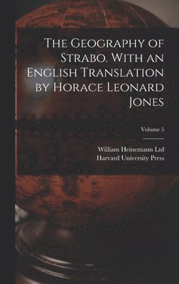 bokomslag Geography of Strabo. With an English Translation by Horace Leonard Jones; Volume 5