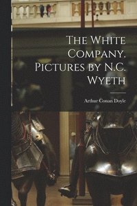 bokomslag White Company. Pictures by N.C. Wyeth