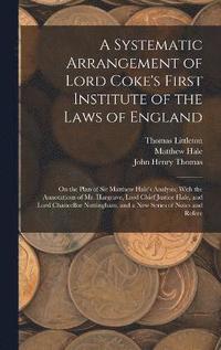 bokomslag A Systematic Arrangement of Lord Coke's First Institute of the Laws of England