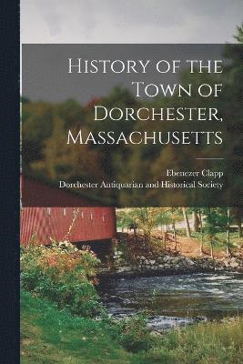 History of the Town of Dorchester, Massachusetts