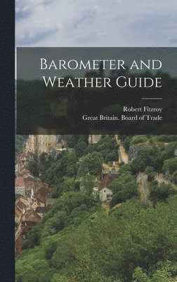 Robert Fitzroy - Barometer and Weather Guide, Inbunden