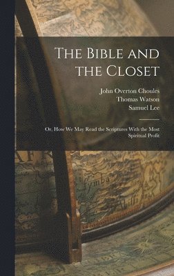 Thomas Watson, Samuel Lee, John Overton Choules - Bible and the Closet, Inbunden