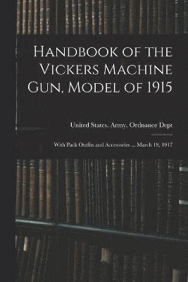 Handbook of the Vickers Machine Gun, Model of 1915 1
