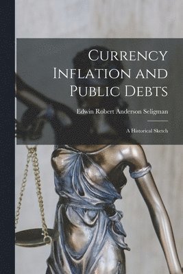 Currency Inflation and Public Debts 1