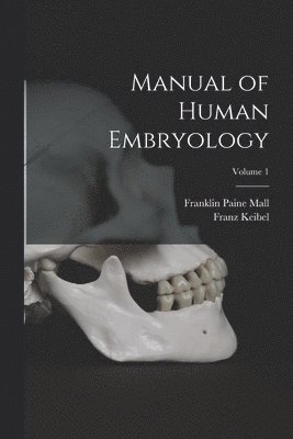 bokomslag Manual of Human Embryology; Volume 1