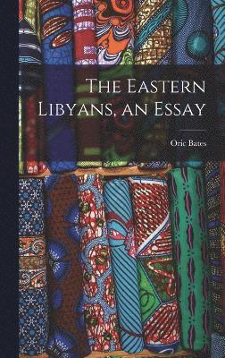 bokomslag The Eastern Libyans, an Essay