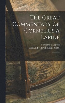 bokomslag The Great Commentary of Cornelius  Lapide