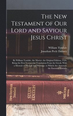 William Tyndale, Jonathan Peele Dabney - New Testament of Our Lord and Saviour Jesus Christ, Inbunden