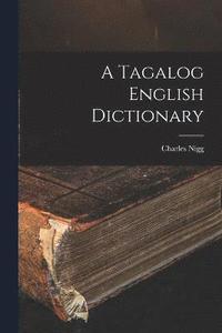 bokomslag A Tagalog English Dictionary