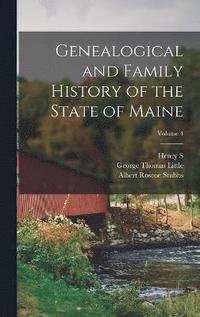 bokomslag Genealogical and Family History of the State of Maine; Volume 4