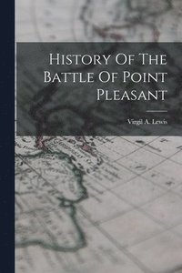 bokomslag History Of The Battle Of Point Pleasant