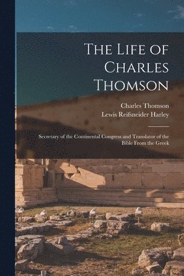 bokomslag The Life of Charles Thomson