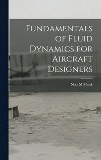 bokomslag Fundamentals of Fluid Dynamics for Aircraft Designers