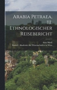 bokomslag Arabia Petraea, III. Ethnologischer Reisebericht