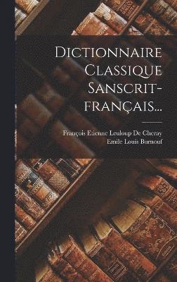 Dictionnaire Classique Sanscrit-franais... 1