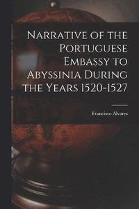bokomslag Narrative of the Portuguese Embassy to Abyssinia During the Years 1520-1527