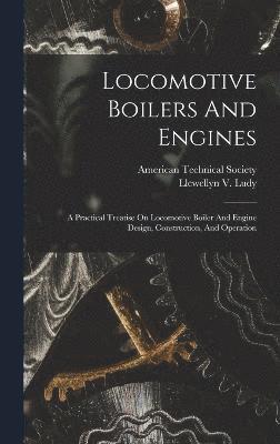 Locomotive Boilers And Engines