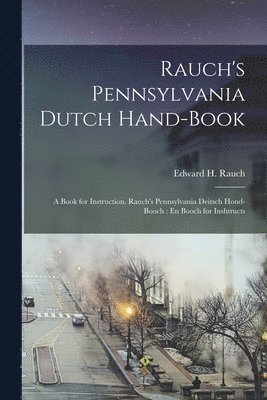 Rauch's Pennsylvania Dutch Hand-Book 1