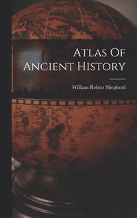 bokomslag Atlas Of Ancient History