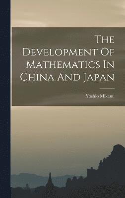 The Development Of Mathematics In China And Japan 1